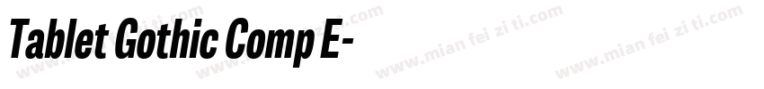Tablet Gothic Comp E字体转换
